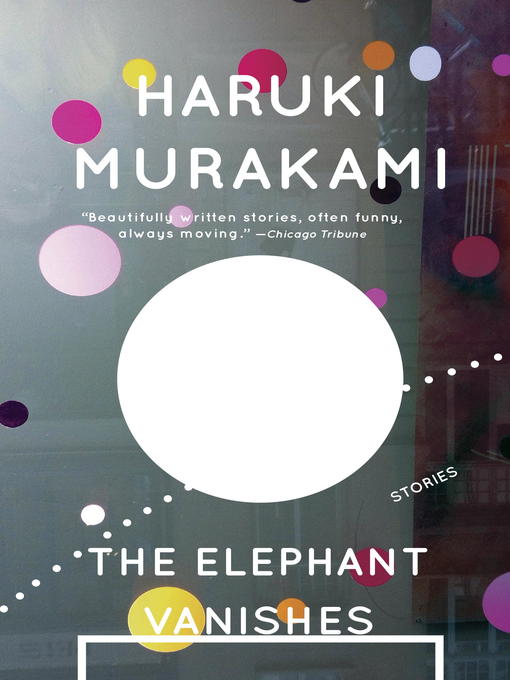 Title details for The Elephant Vanishes by Haruki Murakami - Available